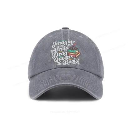 Pagewings Imagine Being Afraid Of Drag Queens And Books Washed Cap