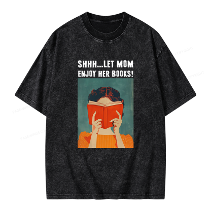 Pagewings Let Mom Enjoy Her Book Unisex Washed T-shirt