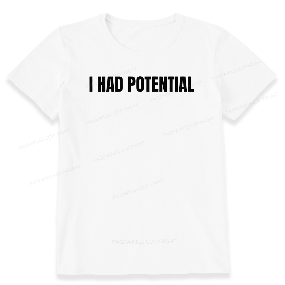 Pagewings I Had Potential Unisex Classic T-shirt