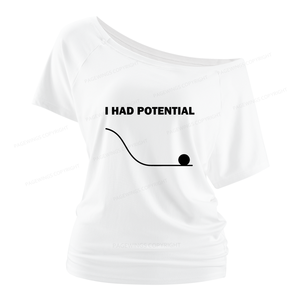 Pagewings I Had Potential Women Off Shoulder T-shirts