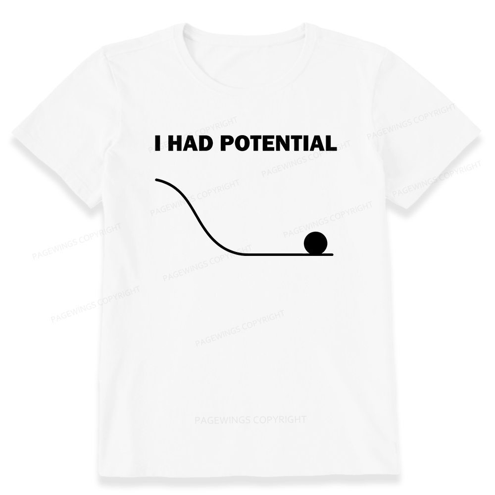 Pagewings I Had Potential Unisex Classic T-shirt