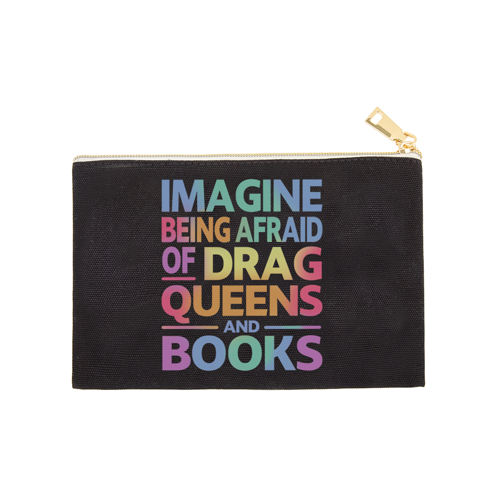 Pagewings Imagine Being Afraid Of Drag Queens And Books Pouch