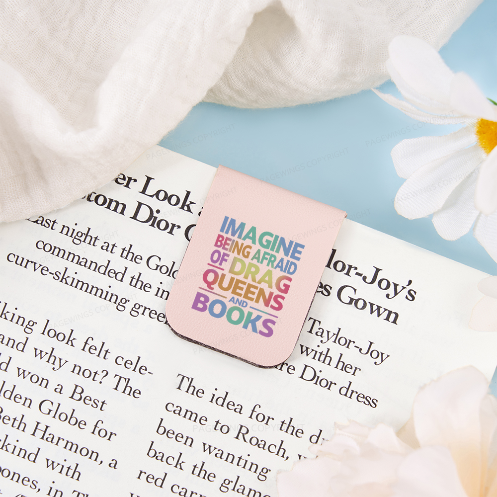 Pagewings Imagine Being Afraid Of Drag Queens And Books Magnetic Bookmark