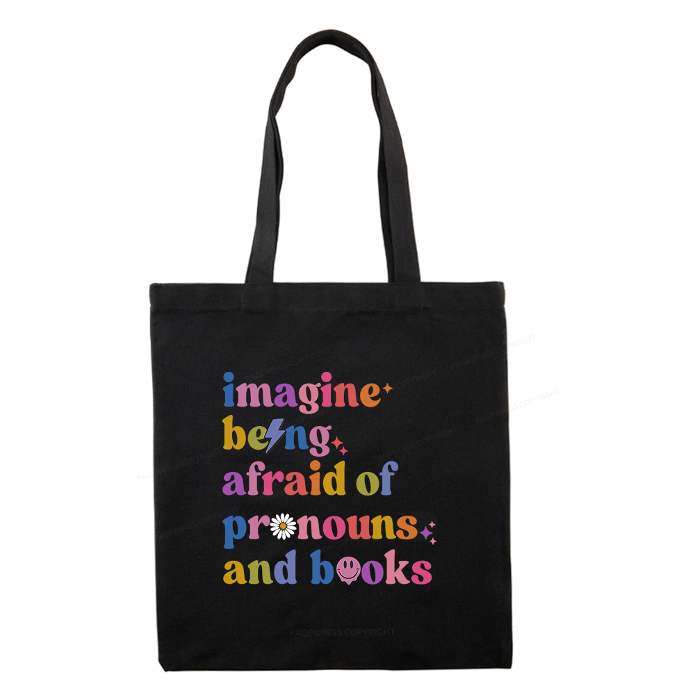 Pagewings Imagine Being Afraid Of Pronouns And Books Tote Bag