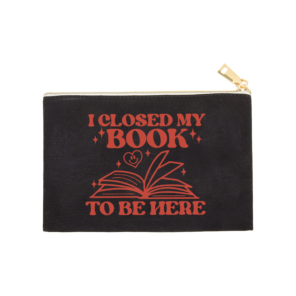 Pagewings I Closed My Book To Be Here Pouch