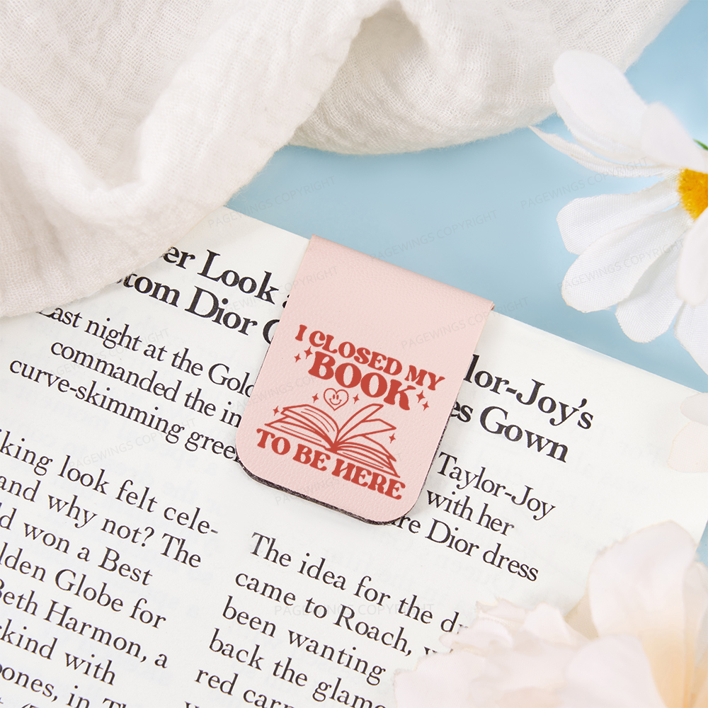 Pagewings I Closed My Book To Be Here Magnetic Bookmark