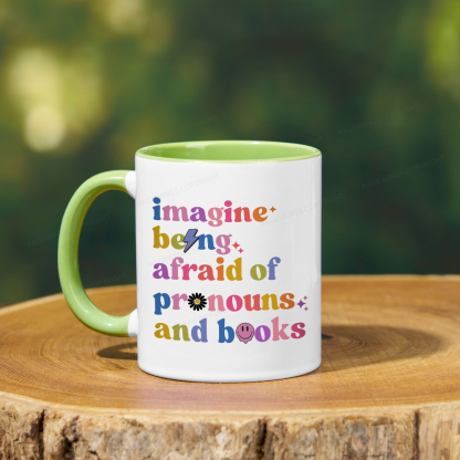 Pagewings Imagine Being Afraid Of Pronouns And Books Mug