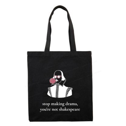 Pagewings Stop Making Drama You're Not Shakespeare Funny Tote Bag