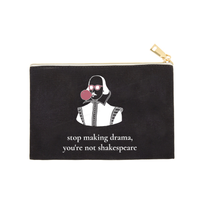 Pagewings Stop Making Drama You're Not Shakespeare Funny Pouch