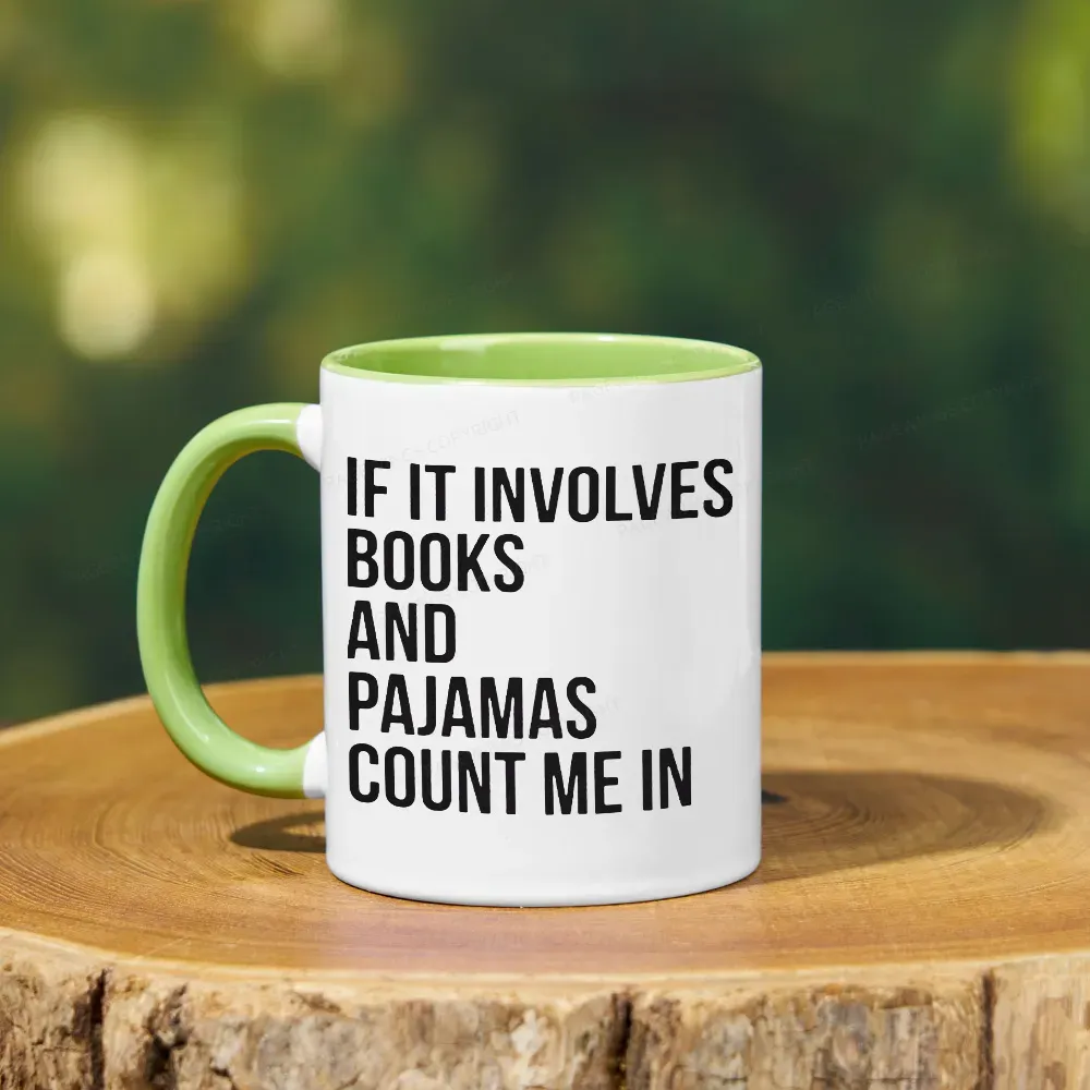 [Copy][Copy]Pagewings If It Involves Books And Pajamas Count Me In Mug