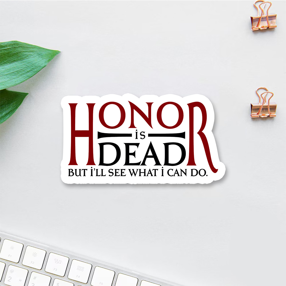 Pagewings Honor Is Dead But I’ll See What I Can Do Sticker