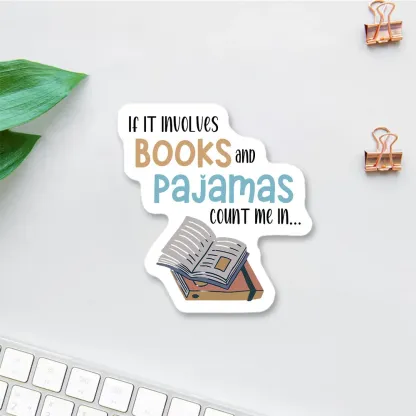 Pagewings If It Involves Books And Pajamas Count Me In Sticker