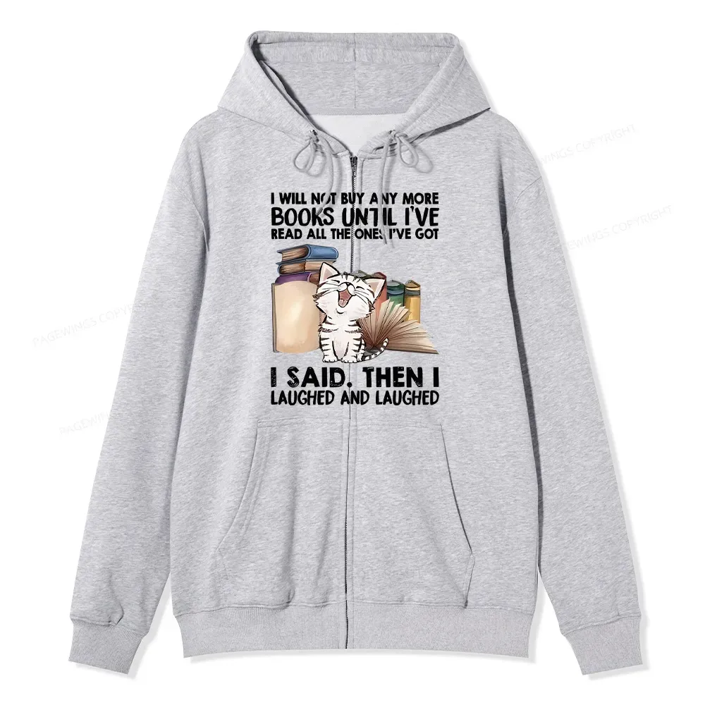 Pagewings I Will Not Buy Any More Books Unisex Fleece Zip Up Hoodie