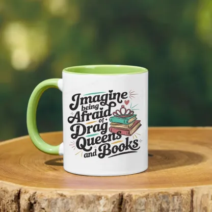 Pagewings Imagine Being Afraid Of Drag Queens And Books Mug