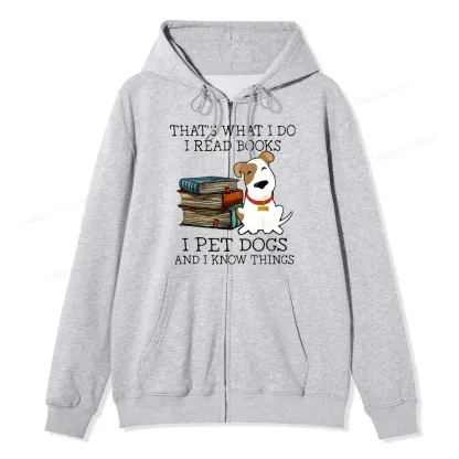 Pagewings That is What I Do I Read Books I Pet Dogs Unisex Fleece Zip Up Hoodie