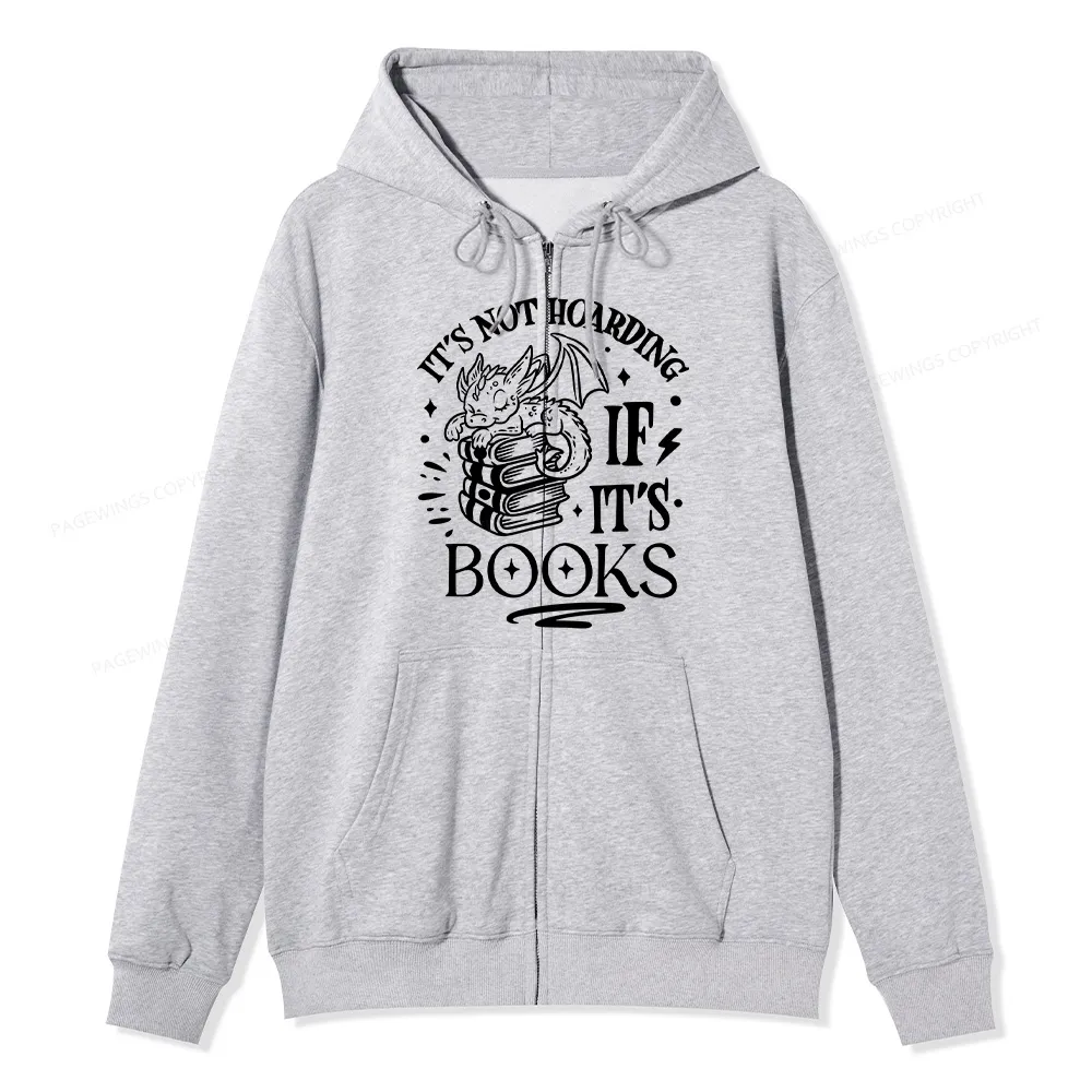 Pagewings It's Not Hoarding If It's Books Unisex Fleece Zip Up Hoodie