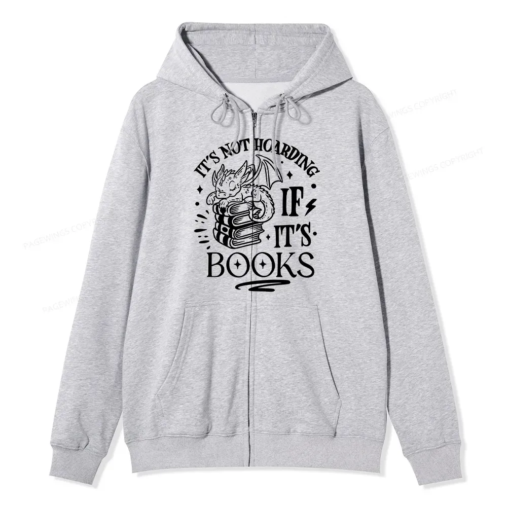 Pagewings It's Not Hoarding If It's Books Unisex Fleece Zip Up Hoodie