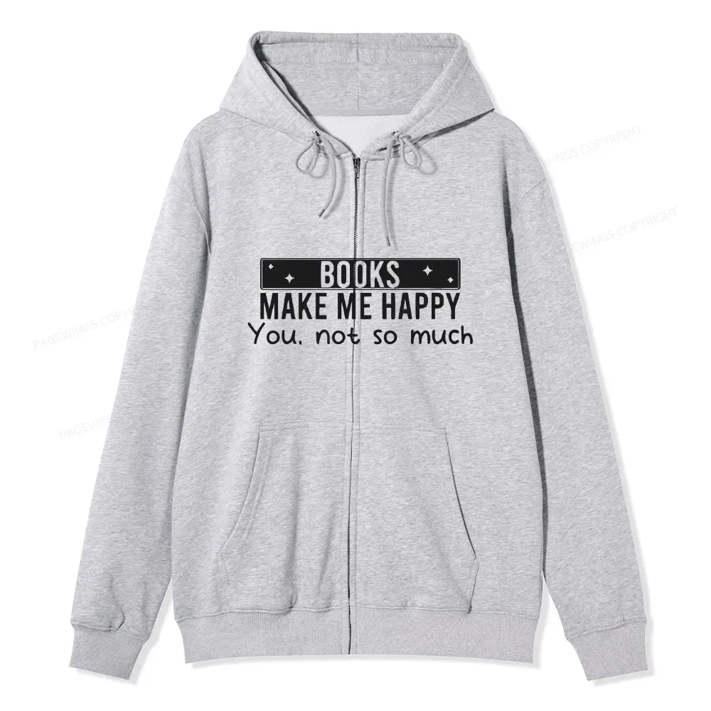 Pagewings Books Make Me Happy You Not So Much Unisex Fleece Zip Up Hoodie
