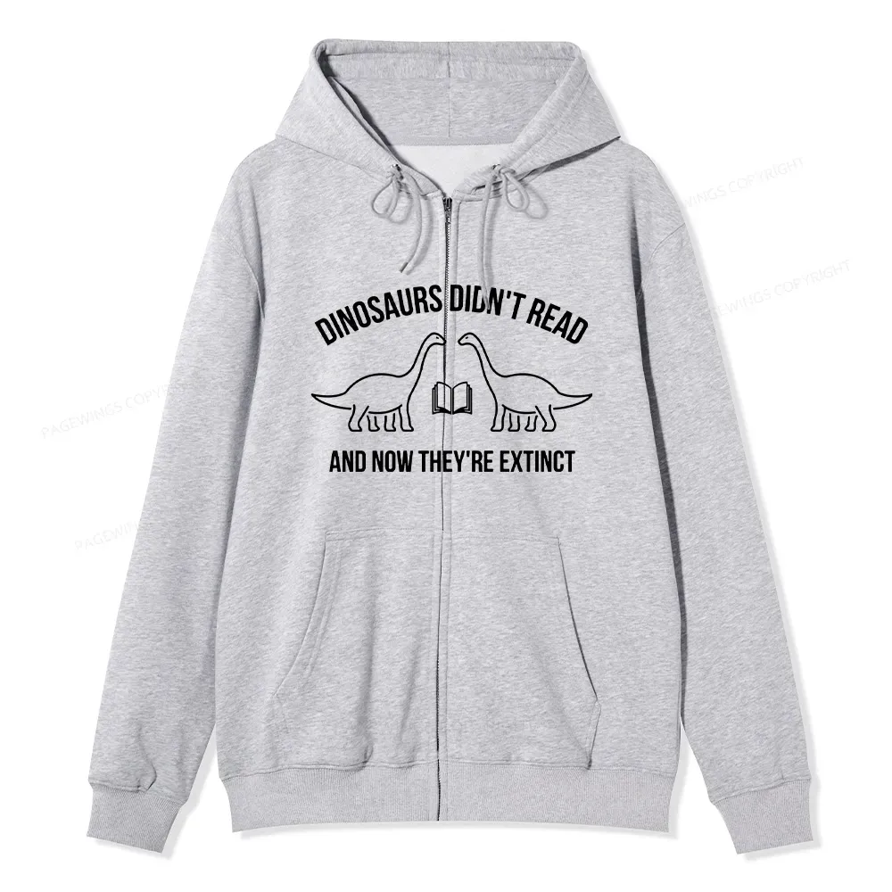 Pagewings Dinosaurs Didn't Read Unisex Fleece Zip Up Hoodie