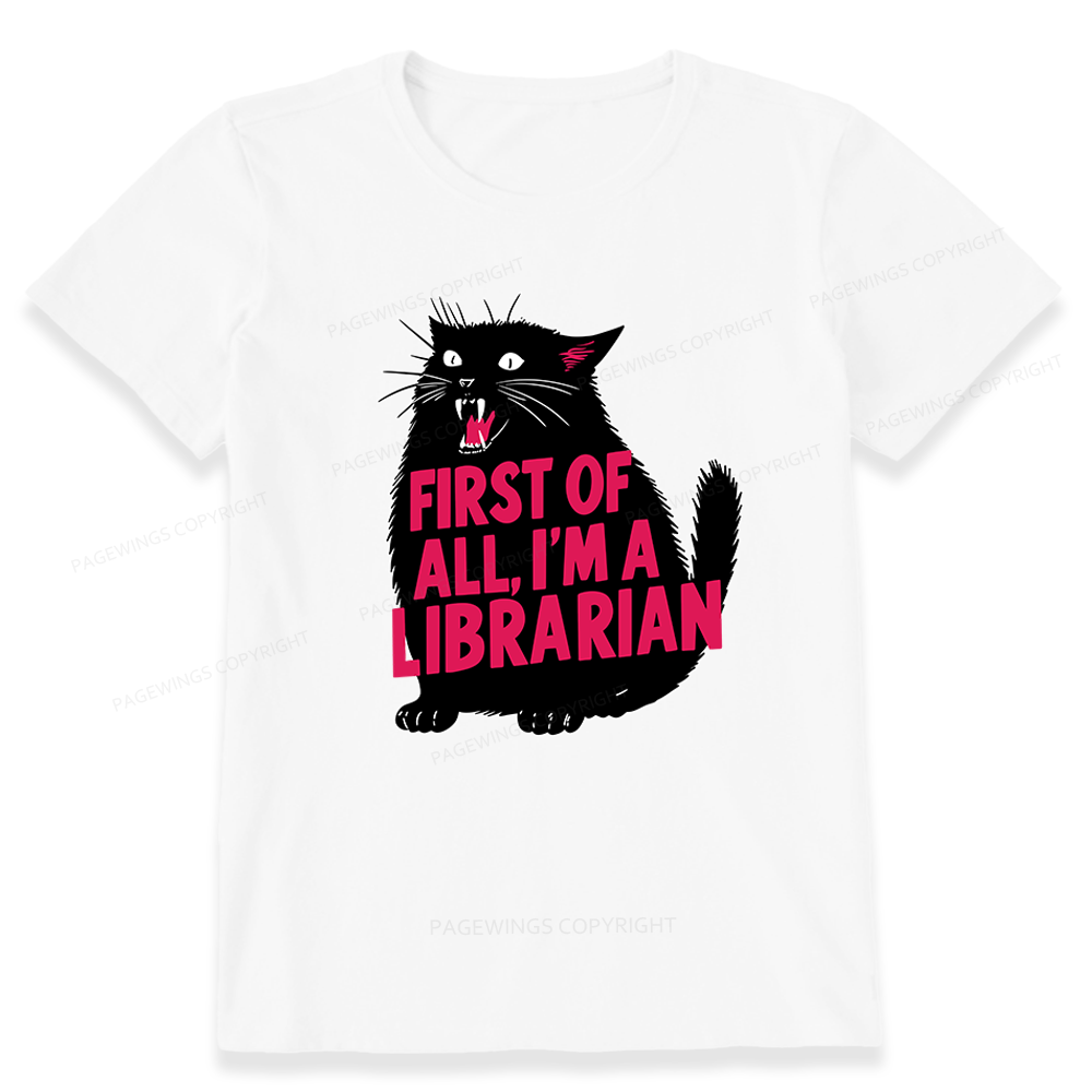 Pagewings First of All I'm A Librarian Unisex Classic T-shirt