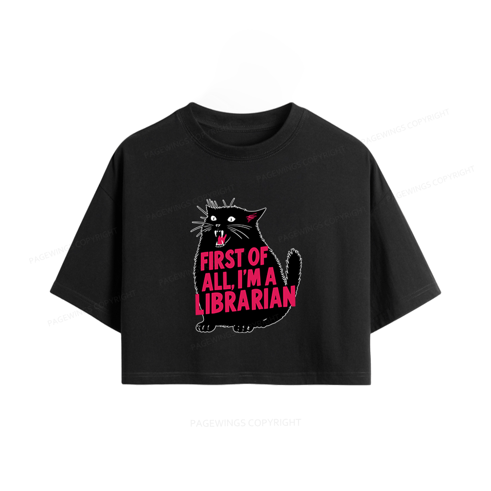 Pagewings First of All I'm A Librarian Women Crop Tops