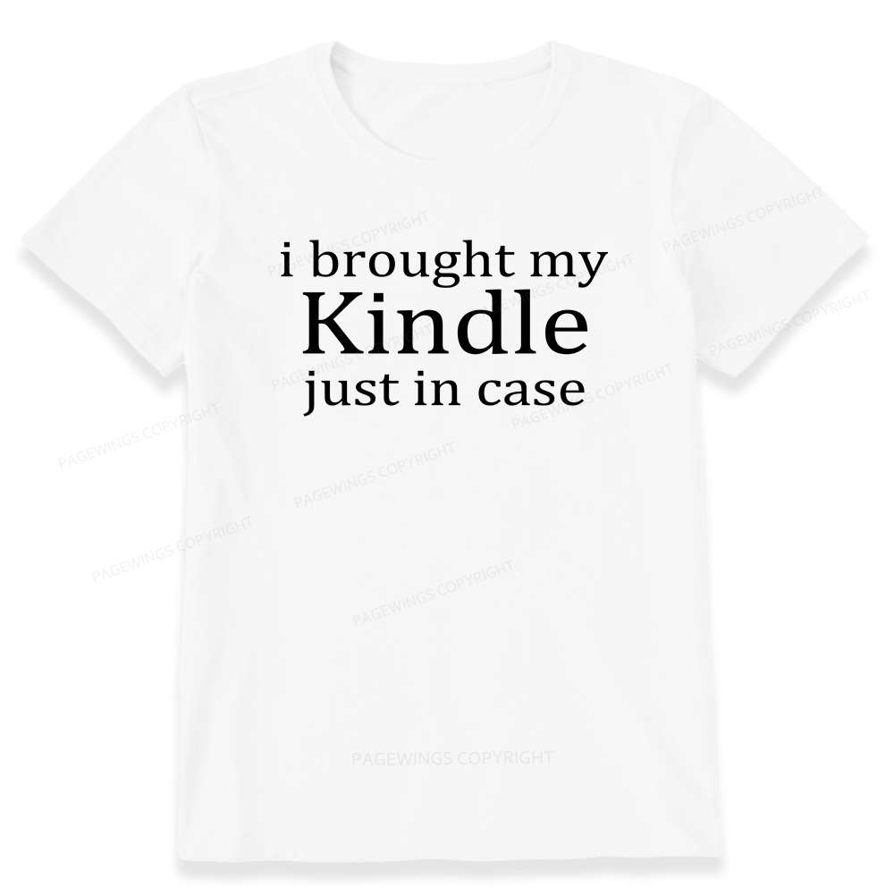Pagewings I Brought My Kindle Just In Case Unisex Classic T-shirt