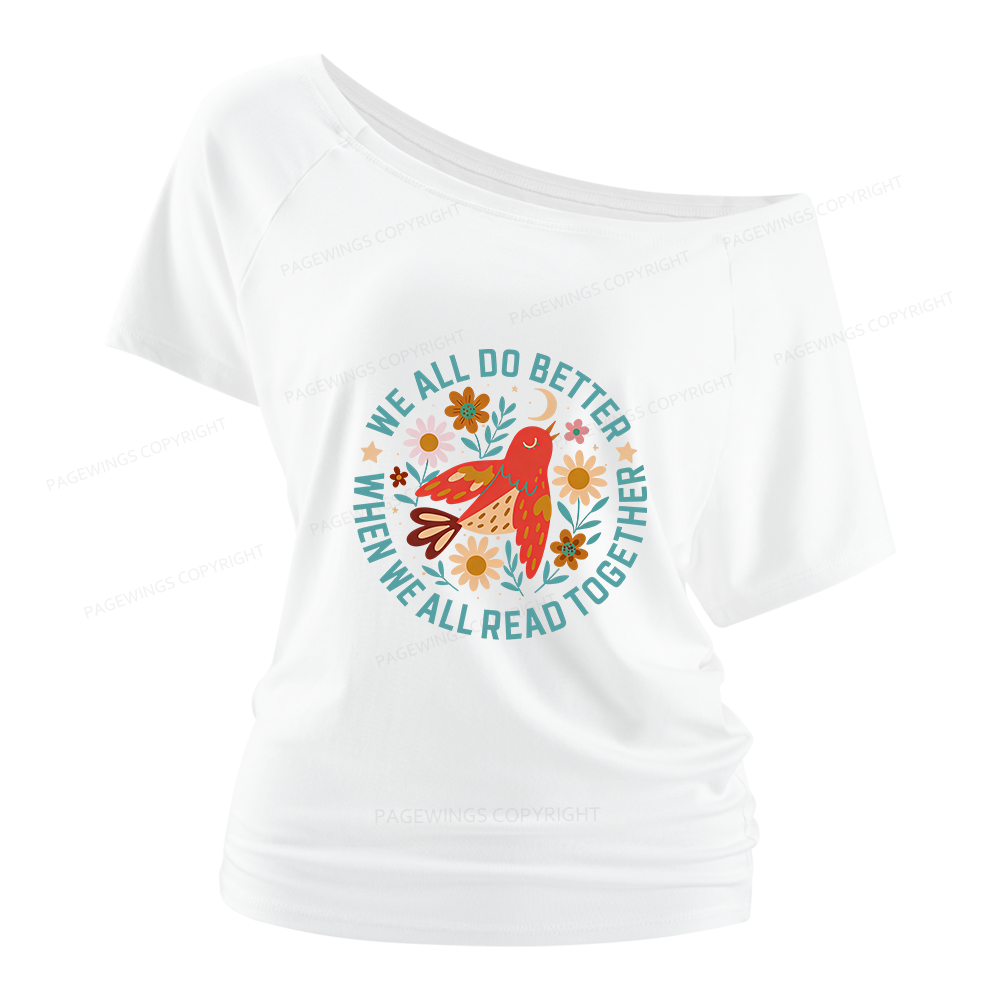 Pagewings We All do Better When We All Read Together Women Off Shoulder T-shirts