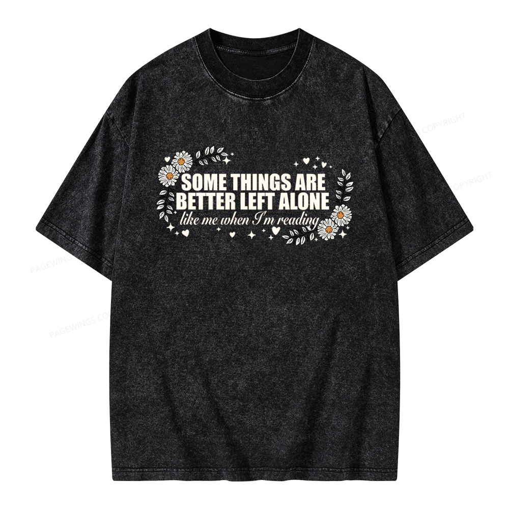 Pagewings Some Things Are Better Left Alone Unisex Washed T-shirt