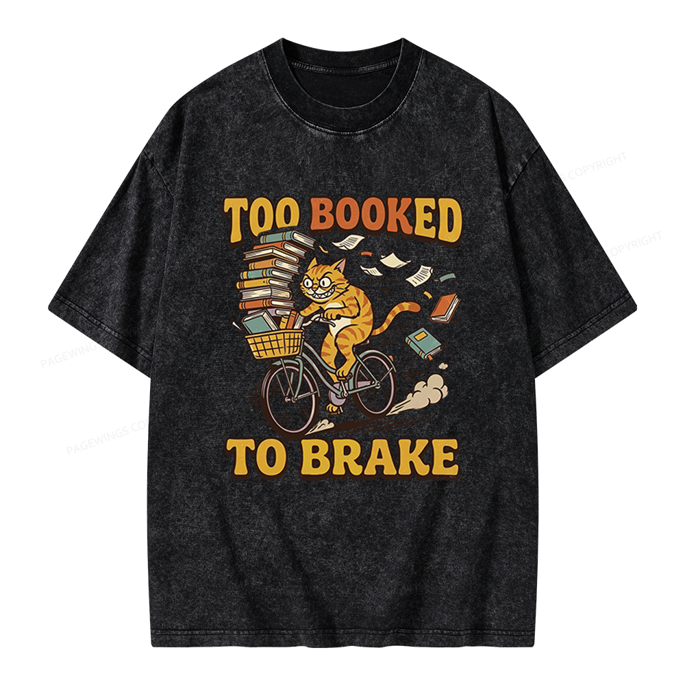 Pagewings Too Booked To Brake Unisex Washed T-shirt
