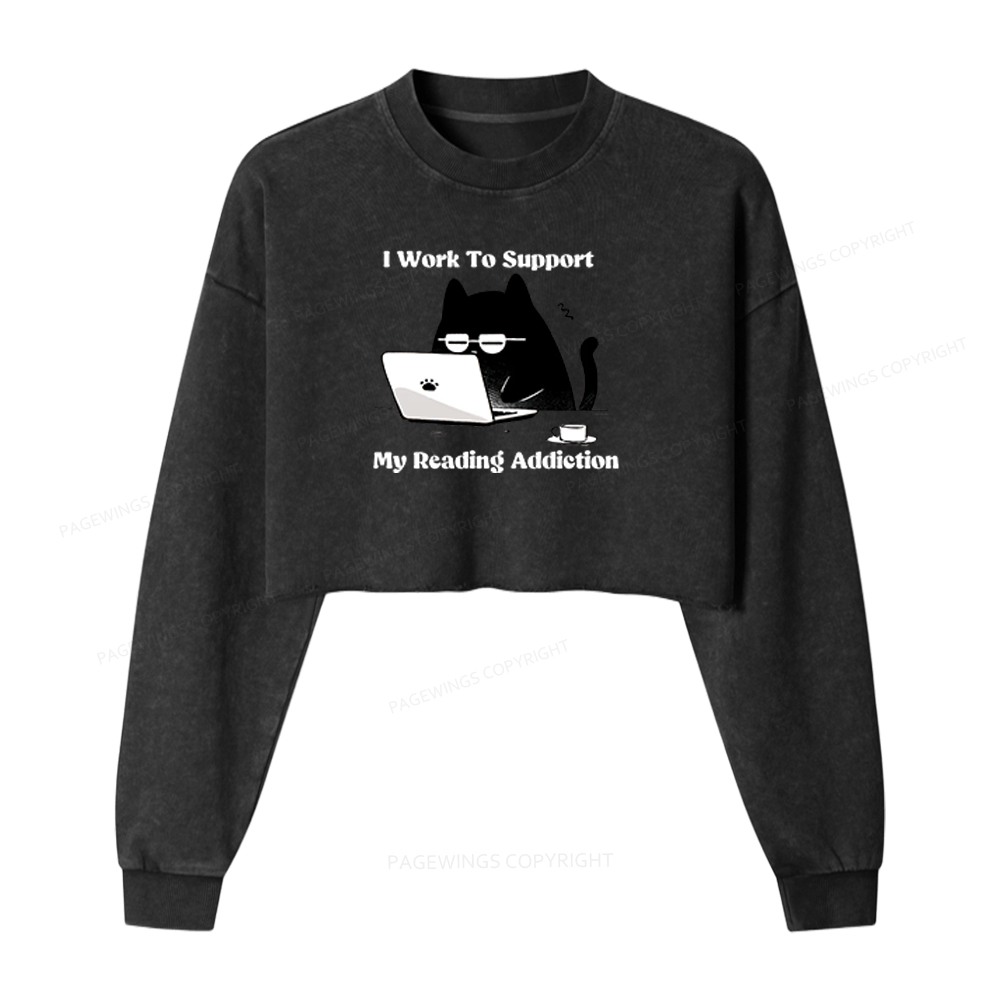 Pagewings I Work To Support My Reading Addiction Washed Crop Sweatshirt