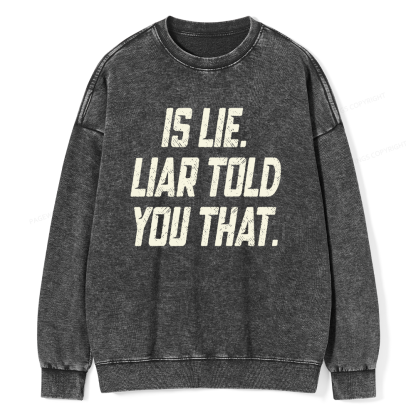 Pagewings Is Lie Liar Told You That Unisex Washed Sweatshirt