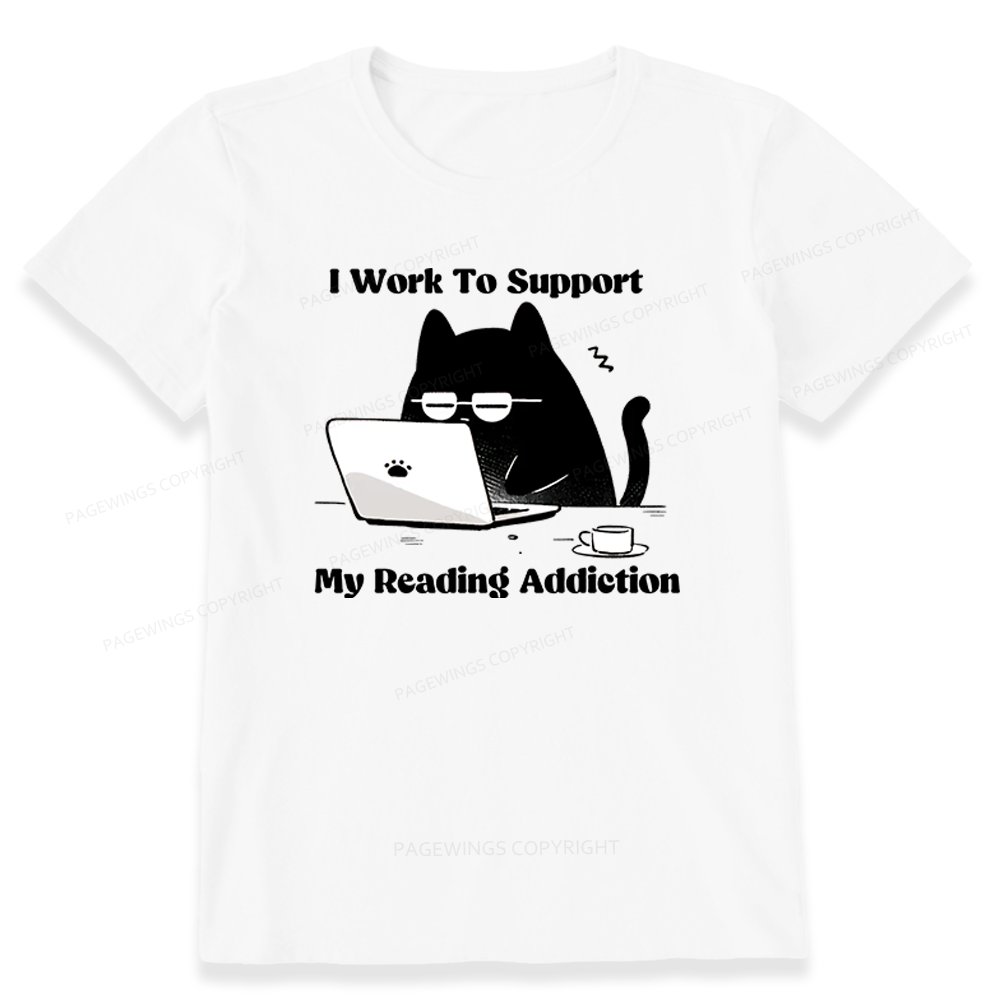 Pagewings I Work To Support My Reading Addiction Unisex Classic T-shirt