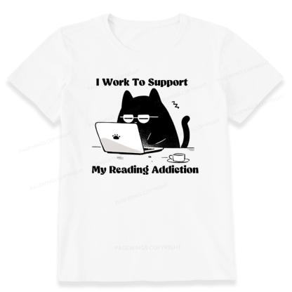 Pagewings I Work To Support My Reading Addiction Unisex Classic T-shirt