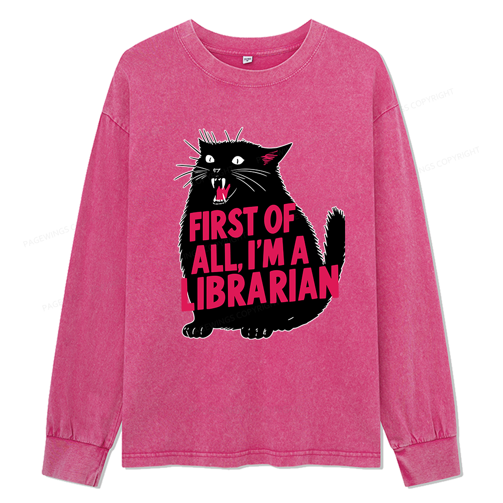 Pagewings First of All I'm a Librarian Unisex Washed Long Sleeve T-shirt