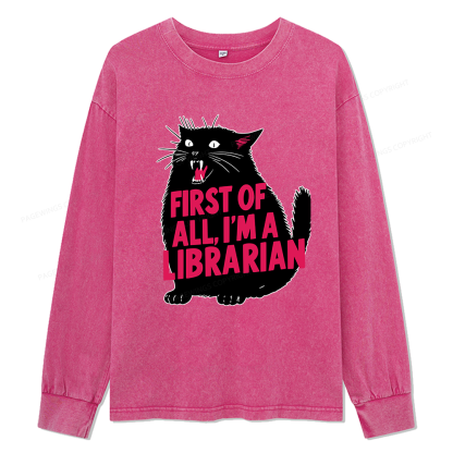 Pagewings First of All I'm a Librarian Unisex Washed Long Sleeve T-shirt