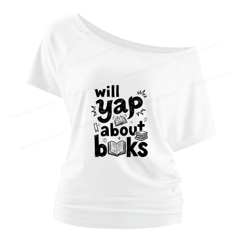 Pagewings Will Yap About Books Women Off Shoulder T-shirts