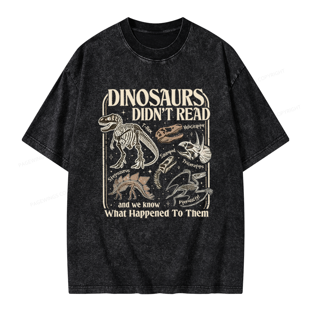 Pagewings Dinosaurs Didn’t Read Unisex Washed T-shirt