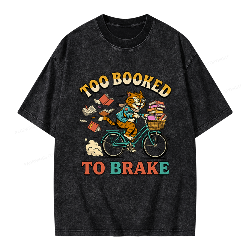 Pagewings Too Booked To Brake Unisex Washed T-shirt