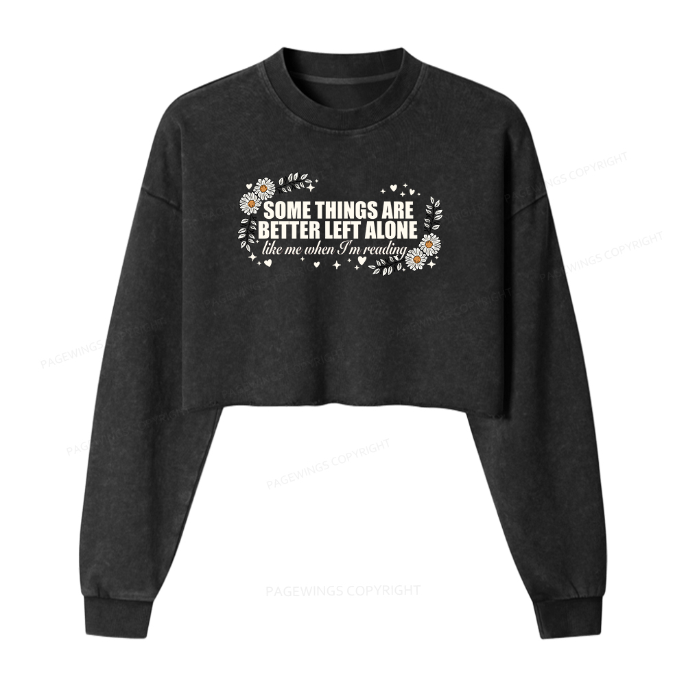 Pagewings Some Things Are Better Left Alone Washed Crop Sweatshirt
