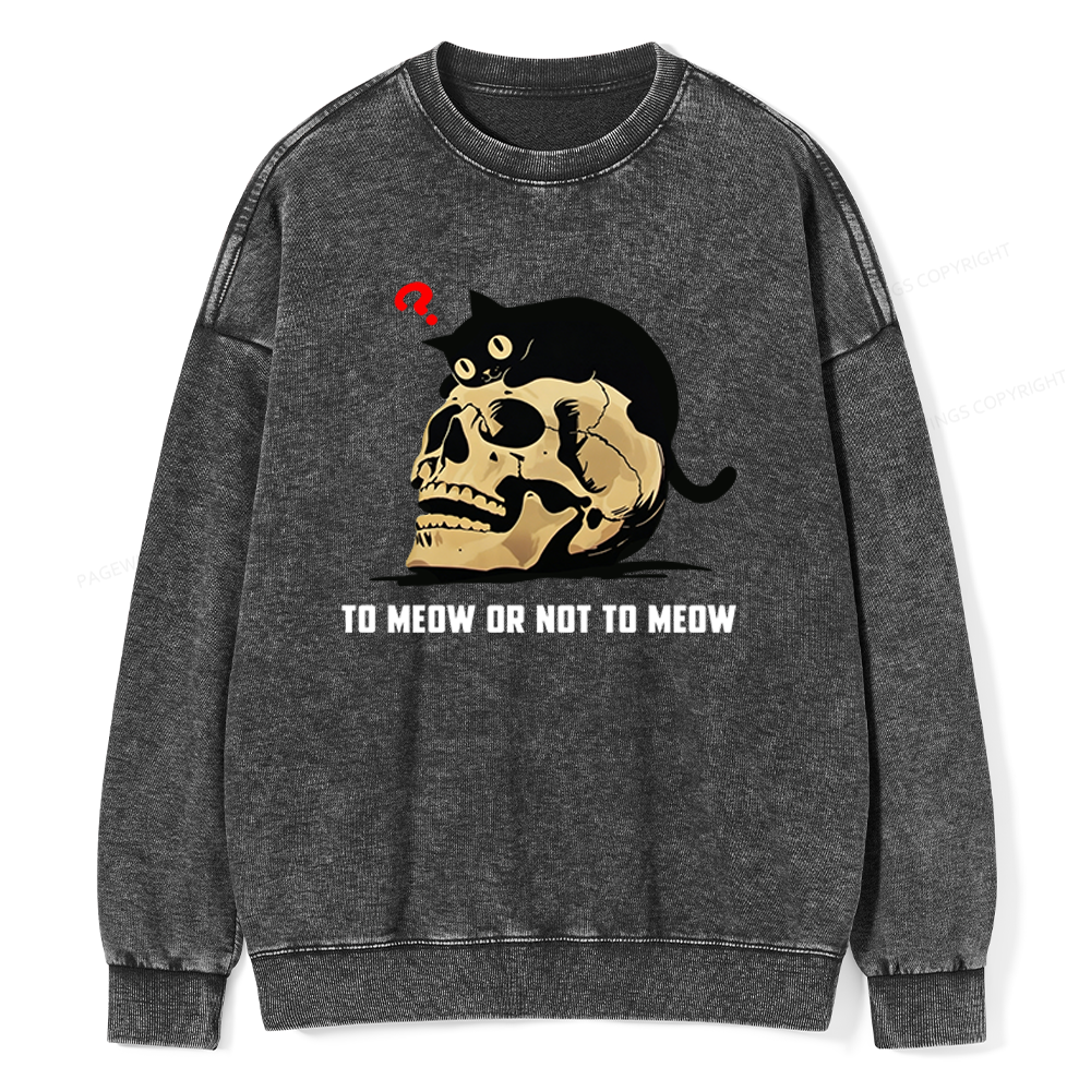 Pagewings To Meow Or Not To Meow Unisex Washed Sweatshirt