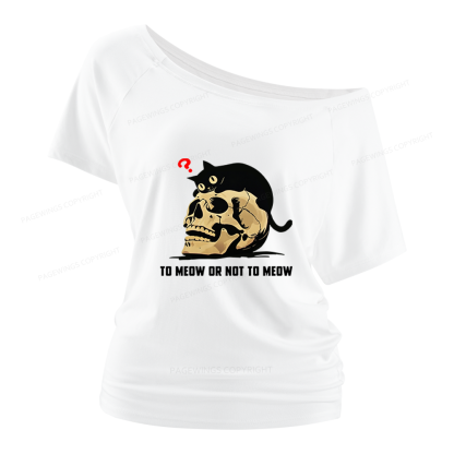 Pagewings To Meow Or Not To Meow Women Off Shoulder T-shirts