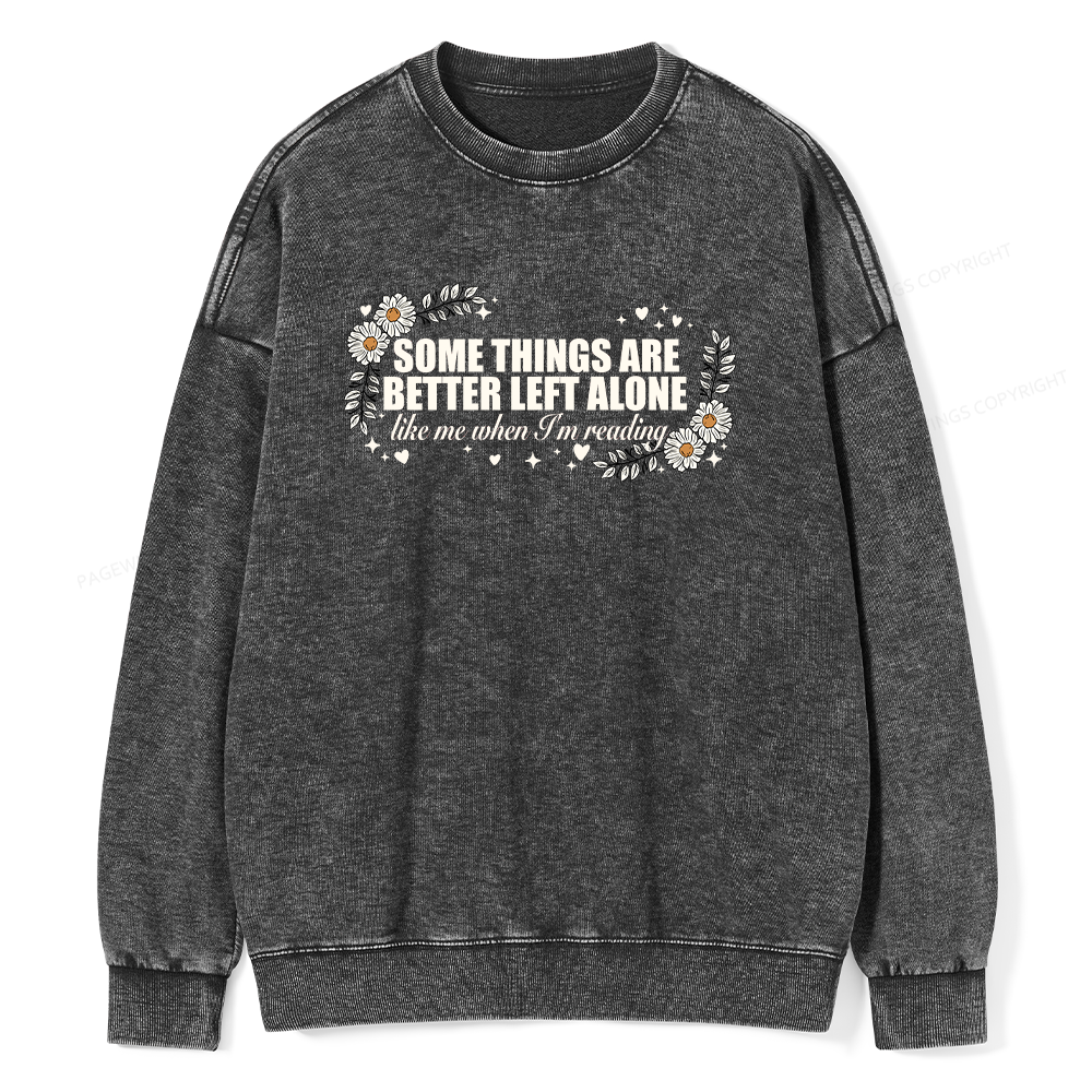 Pagewings Some Things Are Better Left Alone Unisex Washed Sweatshirt
