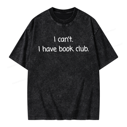 Pagewings I can't I Have Book Club Unisex Washed T-shirt