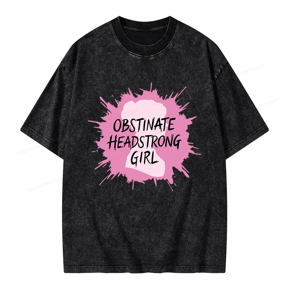 Pagewings Obstinate Headstrong Girl Unisex Washed T-shirt