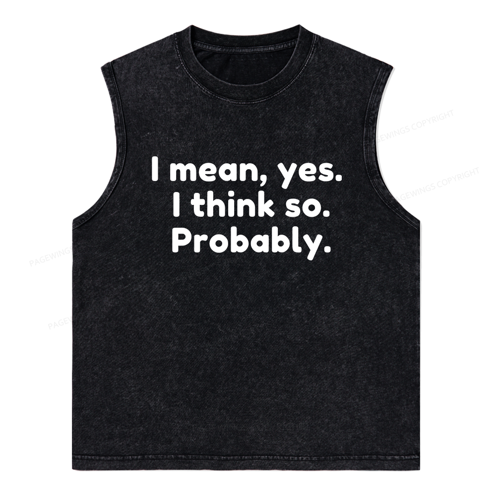 Pagewings Mean Yes I Think So Probably Unisex Washed Tank Top