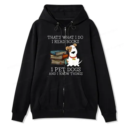 Pagewings That is What I Do I Read Books I Pet Dogs Unisex Fleece Zip Up Hoodie