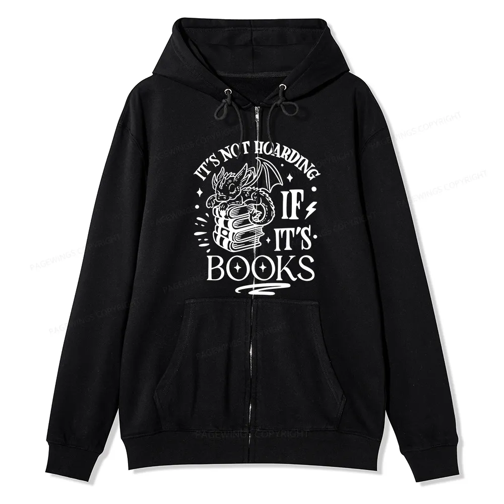 Pagewings It's Not Hoarding If It's Books Unisex Fleece Zip Up Hoodie