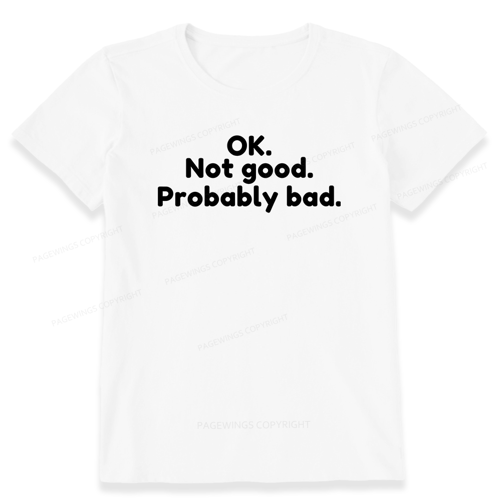 Pagewings Ok Not Good Probably Bad Unisex Classic T-shirt