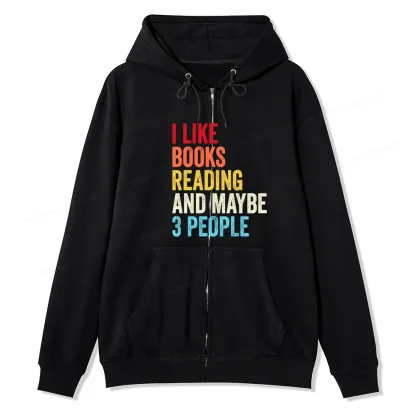 Pagewings I Like Books Reading And Maybe Three People Unisex Fleece Zip Up Hoodie