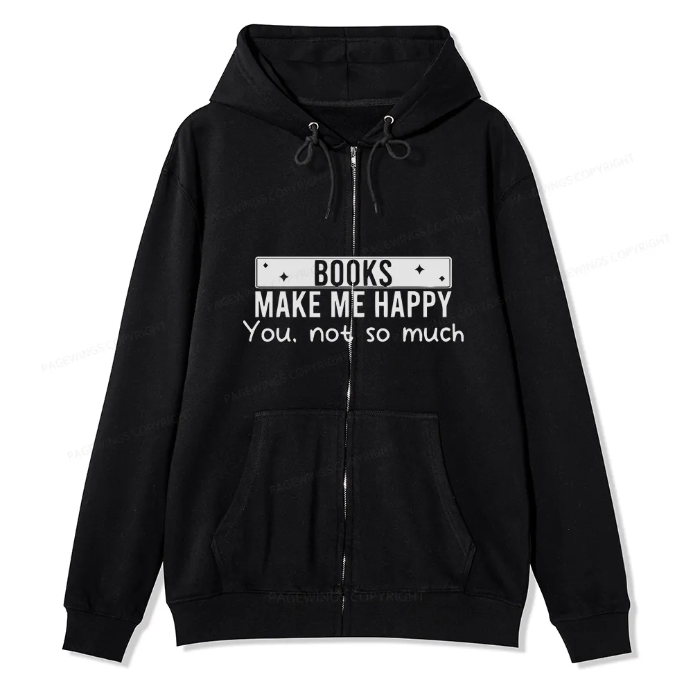 Pagewings Books Make Me Happy You Not So Much Unisex Fleece Zip Up Hoodie